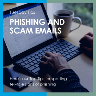 Tuesday Tips - Phishing and Scam Emails